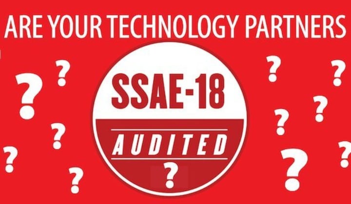 SSAE 18: Why it’s critical in selecting a technology partner